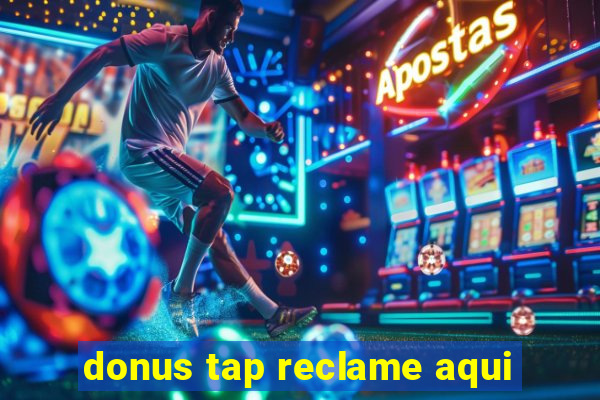 donus tap reclame aqui